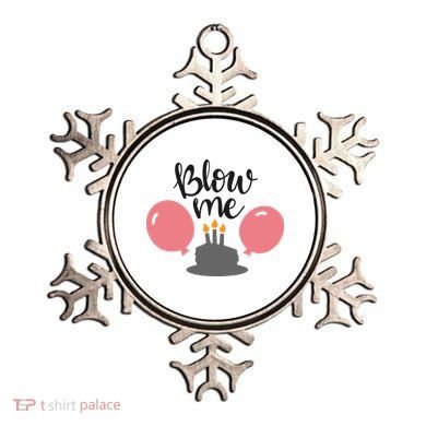 Blow Me Hilarious Trendy Birthday Ornament
