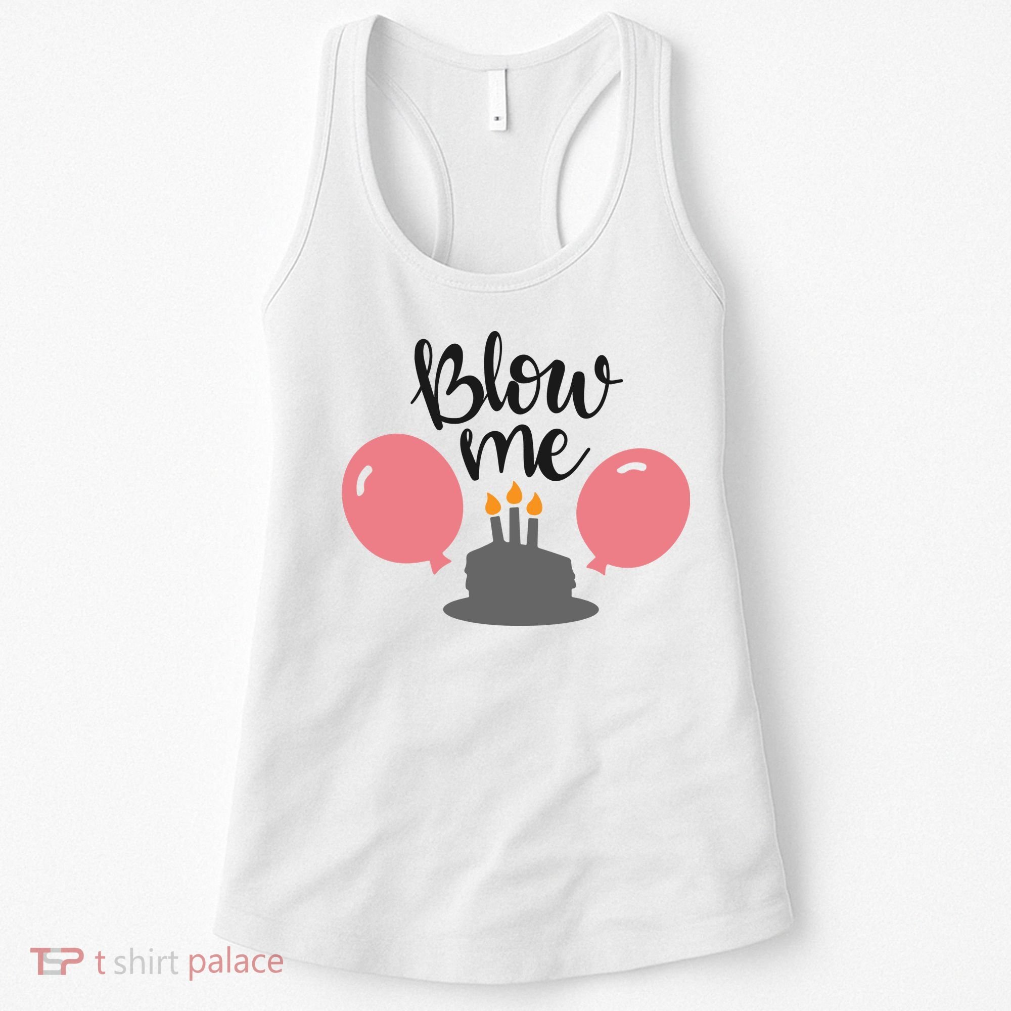 Blow Me Hilarious Trendy Birthday Women's Tank Top