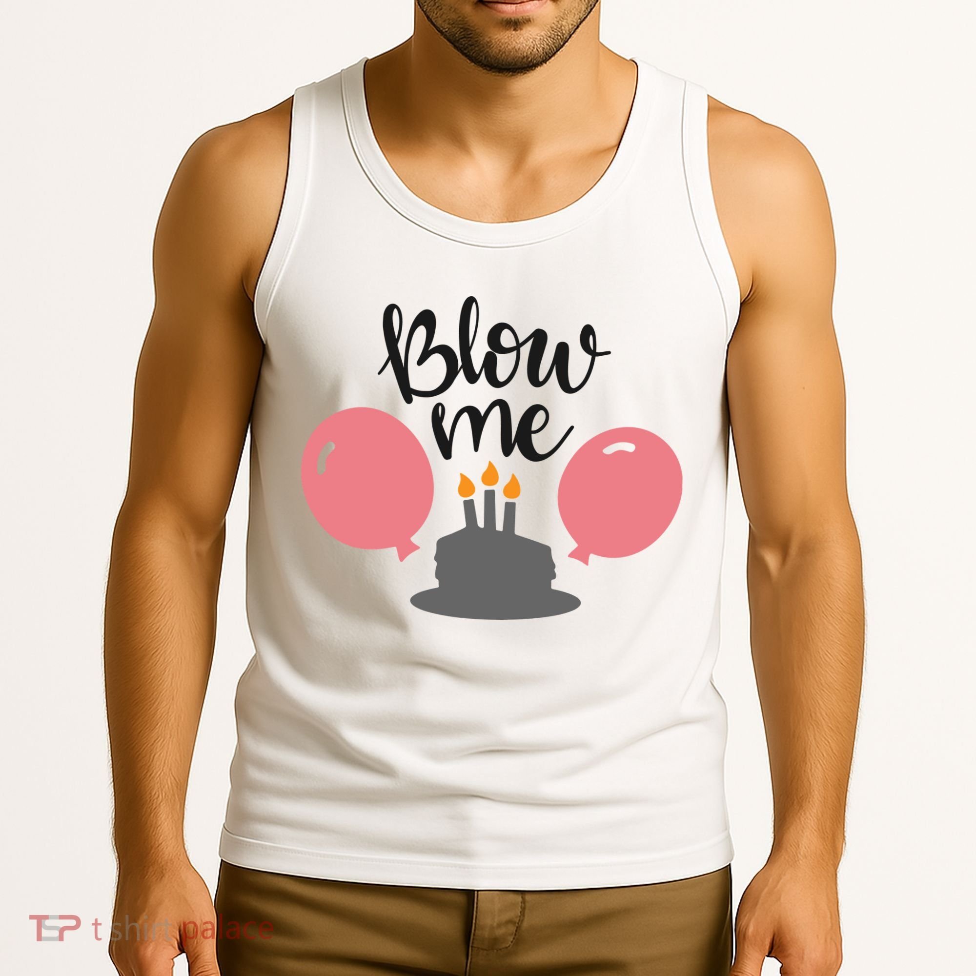 Blow Me Hilarious Trendy Birthday Tank Top