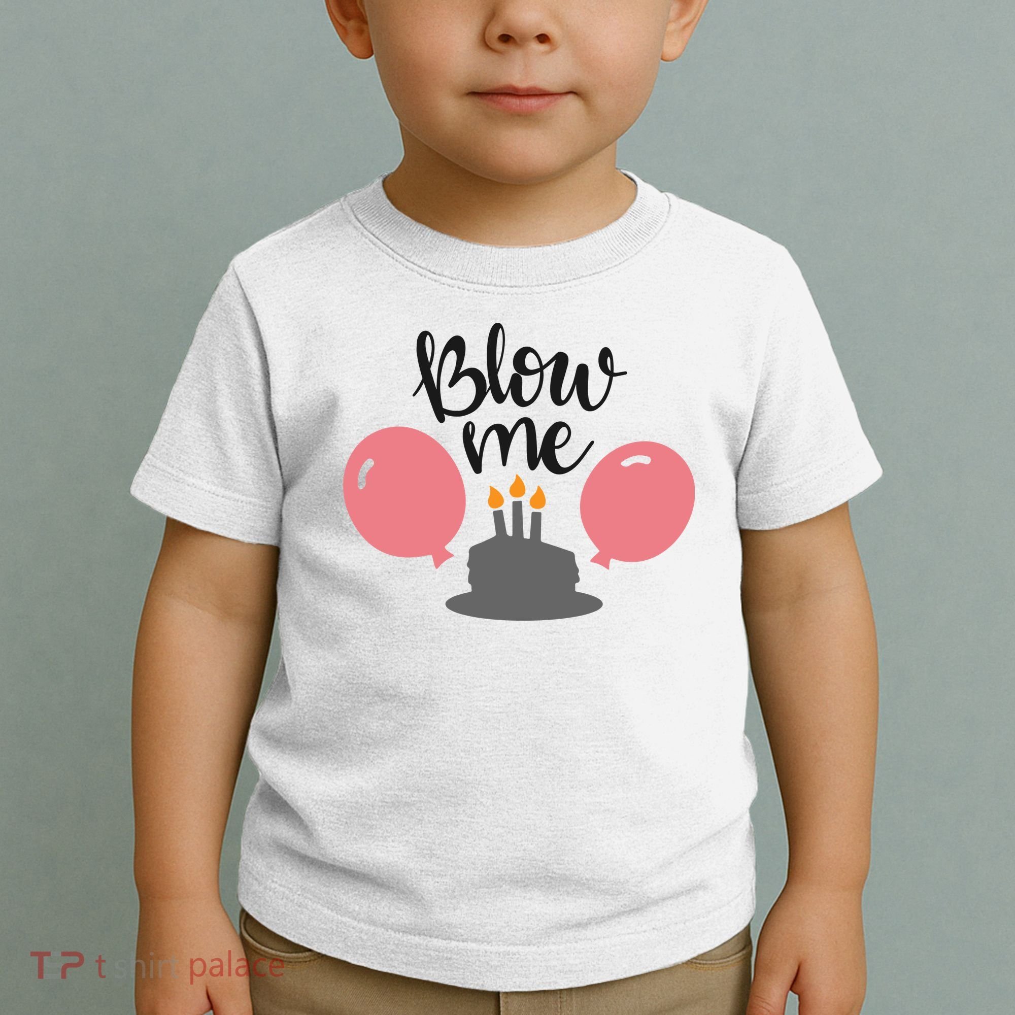 Blow Me Hilarious Trendy Birthday Toddler T-Shirt