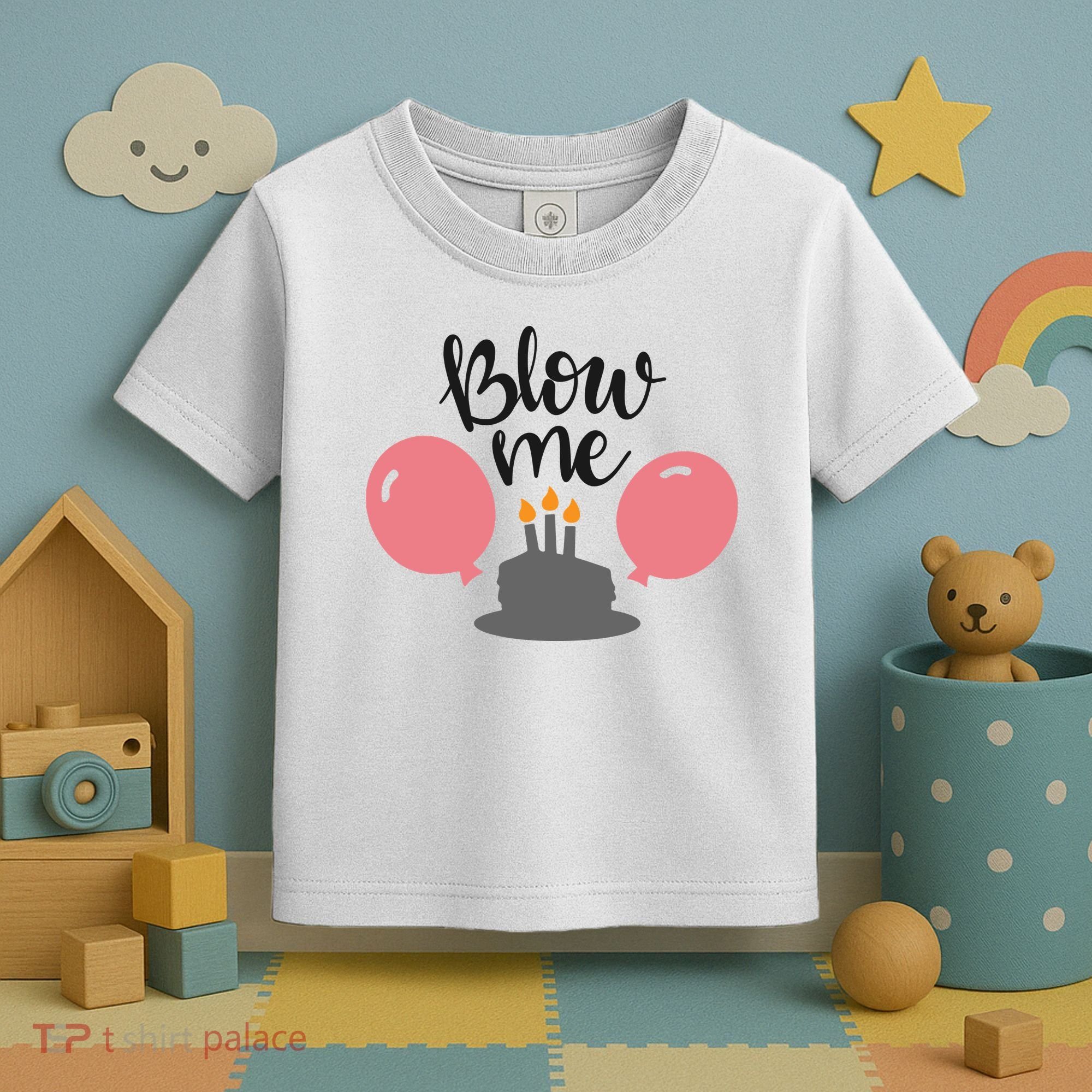 Blow Me Hilarious Trendy Birthday Toddler T-Shirt
