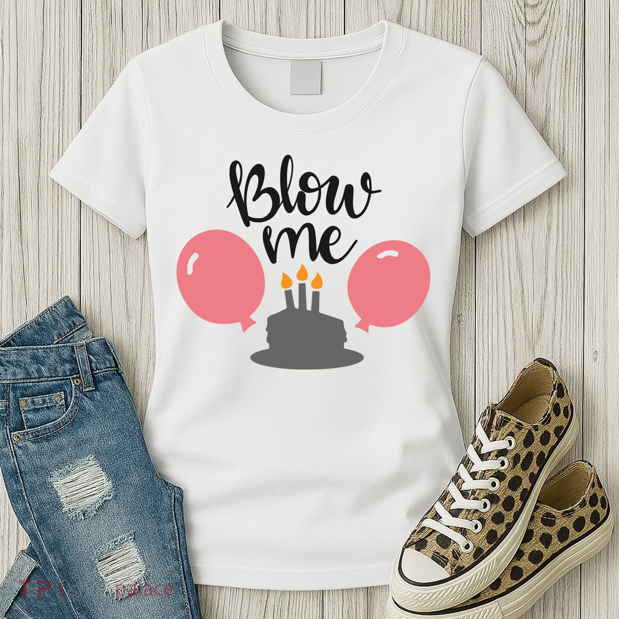 Blow Me Hilarious Trendy Birthday Women's T-Shirt
