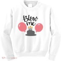 Blow Me Hilarious Trendy Birthday Kids Sweatshirt thumb 0