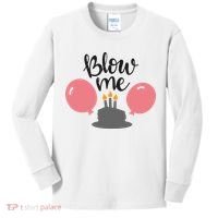 Blow Me Hilarious Trendy Birthday Kids Long Sleeve Shirt thumb 0
