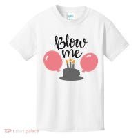 Blow Me Hilarious Trendy Birthday Kids T-Shirt thumb 0