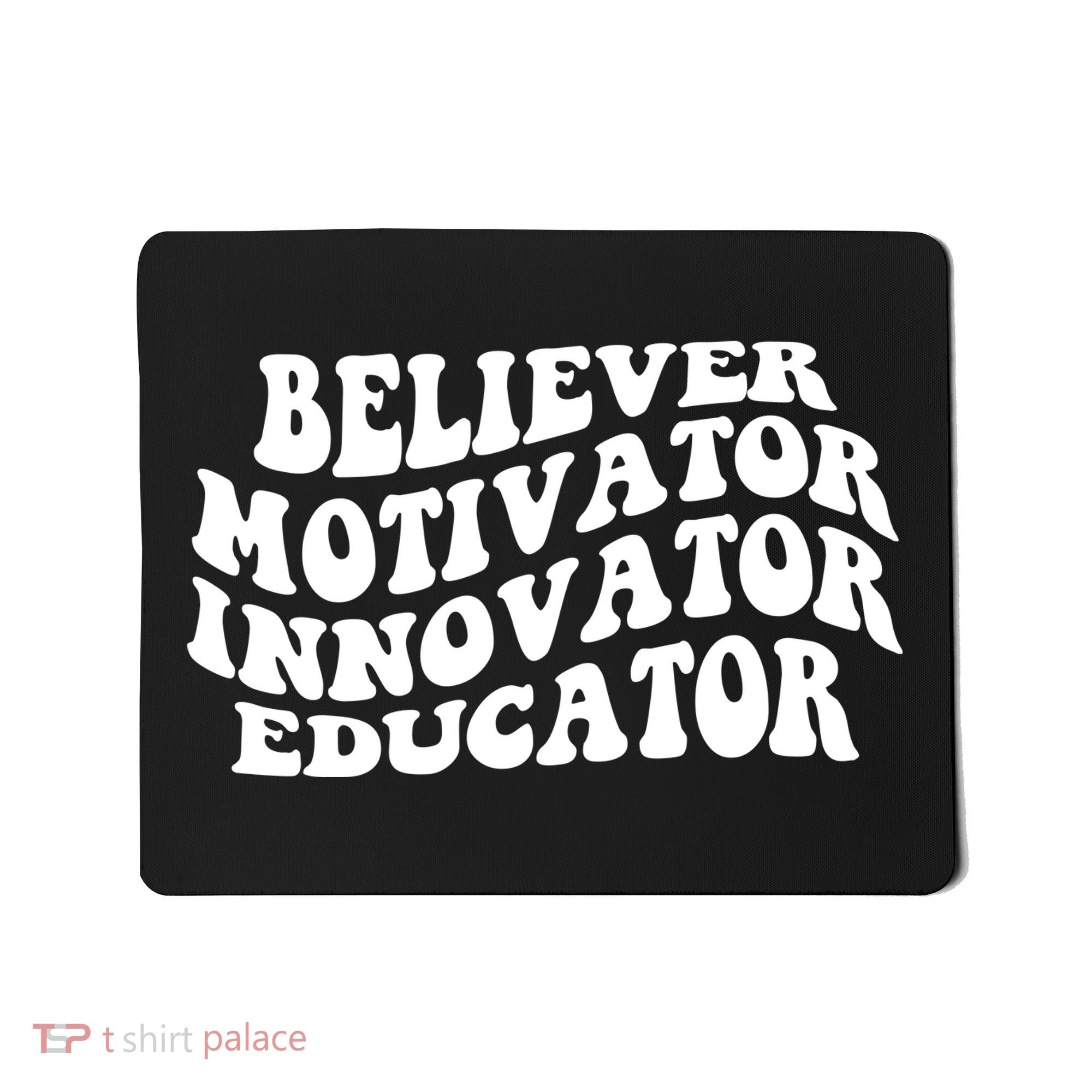 Believer Motivator Innovator Educator Retro Gift Mousepad