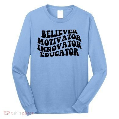 Believer Motivator Innovator Educator Retro Gift Long Sleeve Shirt