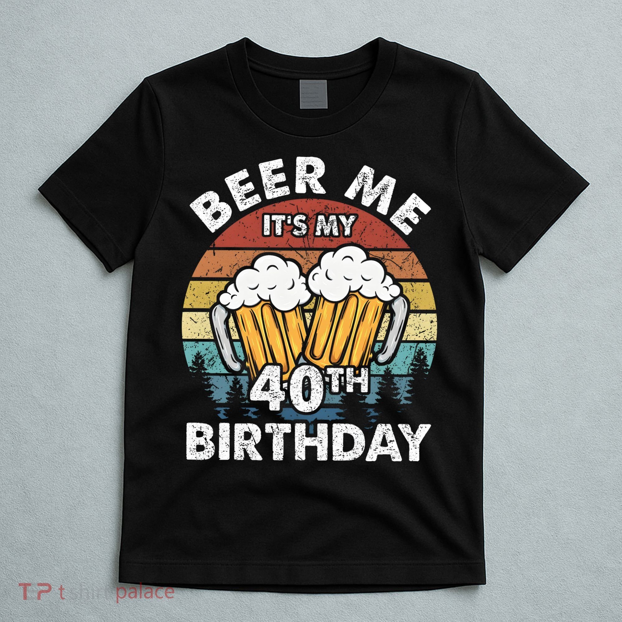 Beer Me Its My 40th Birthday Vintage T-Shirt