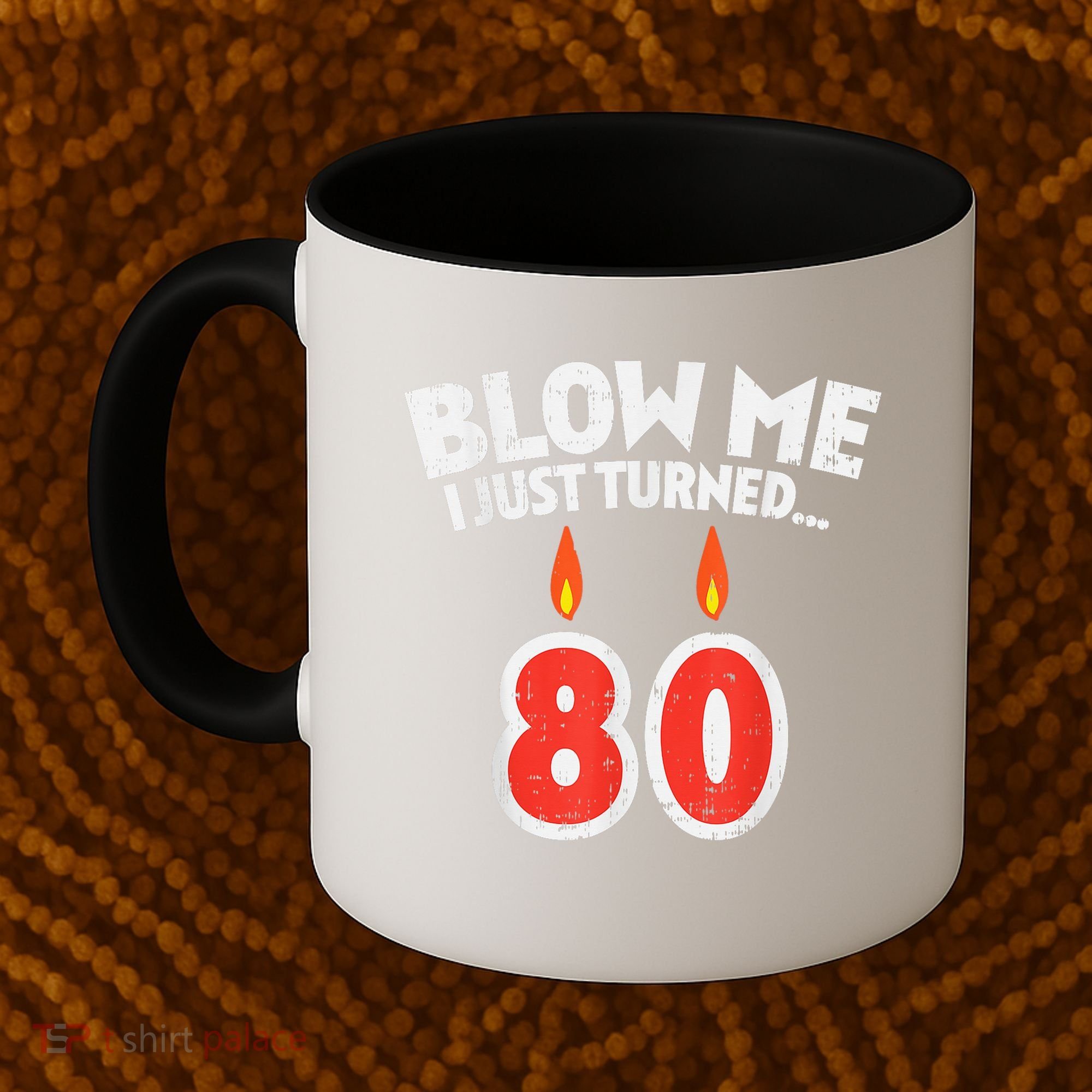 Blow Me I Turned 80 80th Birthday Gag Party Coffee Mug