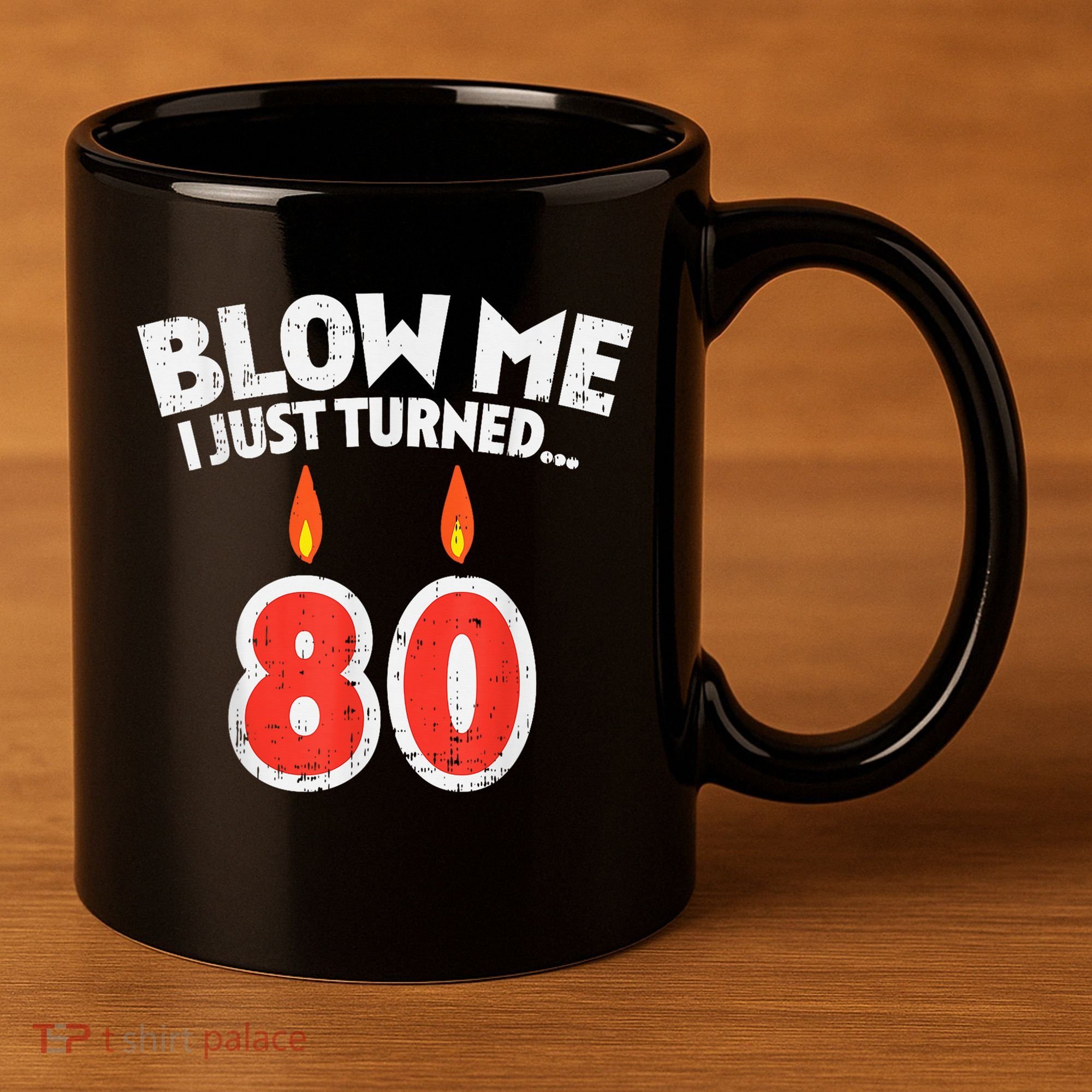 Blow Me I Turned 80 80th Birthday Gag Party 11oz C Handle Ceramic Mug