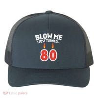 Blow Me I Turned 80 80th Birthday Gag Party Yupoong Adult 5-Panel Trucker Hat thumb 0