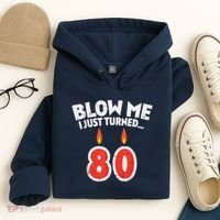 Blow Me I Turned 80 80th Birthday Gag Party Hoodie thumb 4