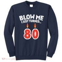 Blow Me I Turned 80 80th Birthday Gag Party Sweatshirt thumb 0