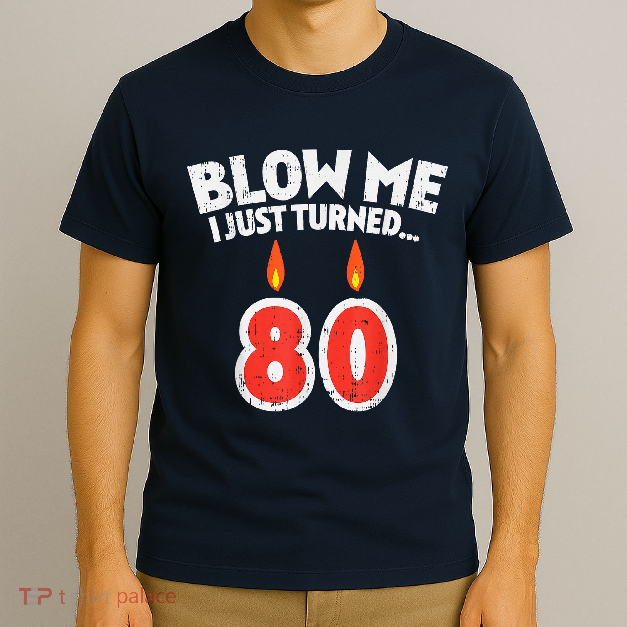 Blow Me I Turned 80 80th Birthday Gag Party T-Shirt