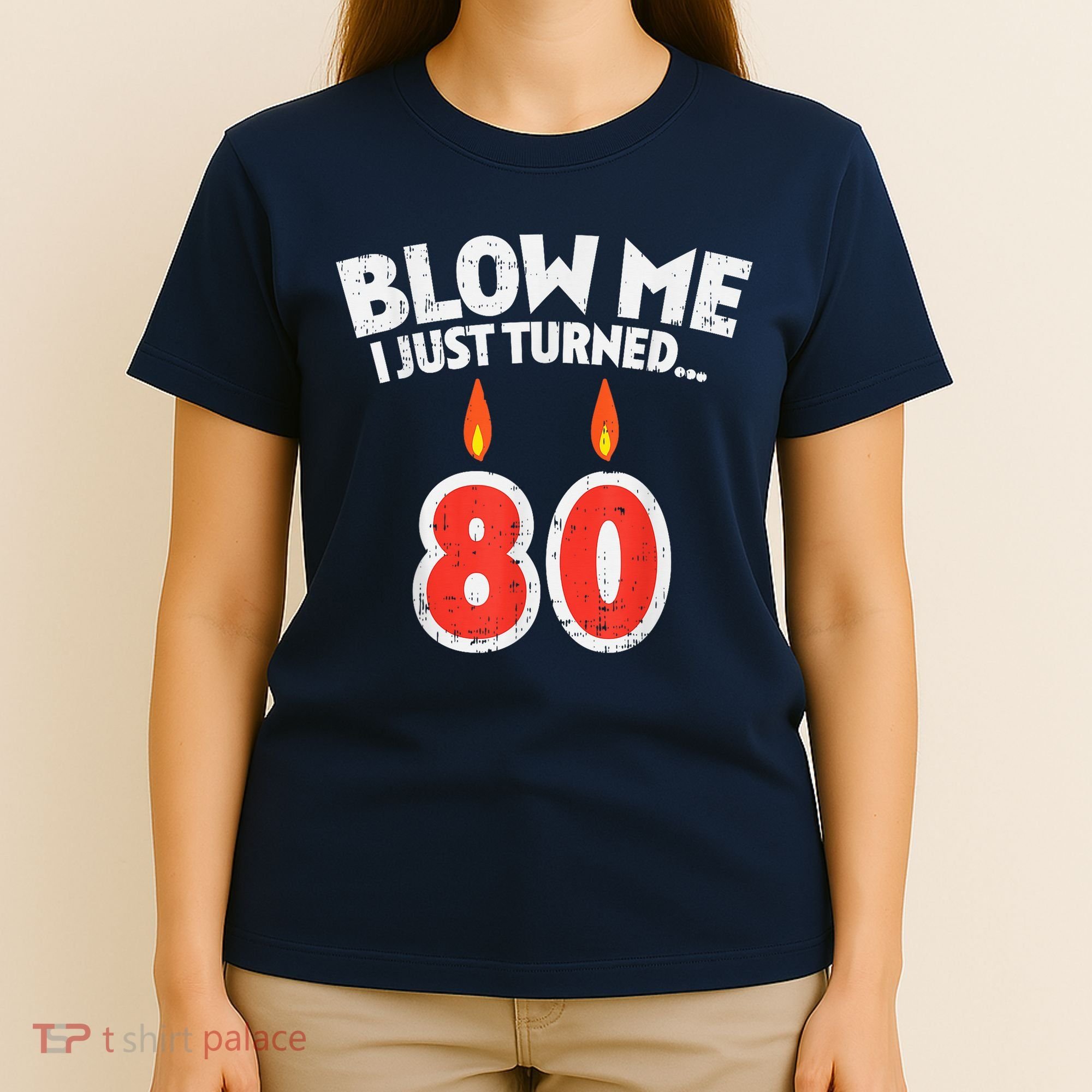 Blow Me I Turned 80 80th Birthday Gag Party T-Shirt