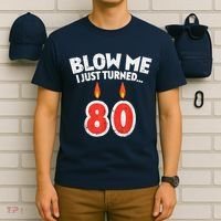 Blow Me I Turned 80 80th Birthday Gag Party T-Shirt thumb 6