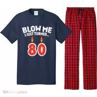 Blow Me I Turned 80 80th Birthday Gag Party Pajama Set thumb 0