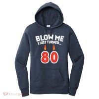 Blow Me I Turned 80 80th Birthday Gag Party Women's Hoodie thumb 0