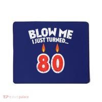 Blow Me I Turned 80 80th Birthday Gag Party Mousepad thumb 0