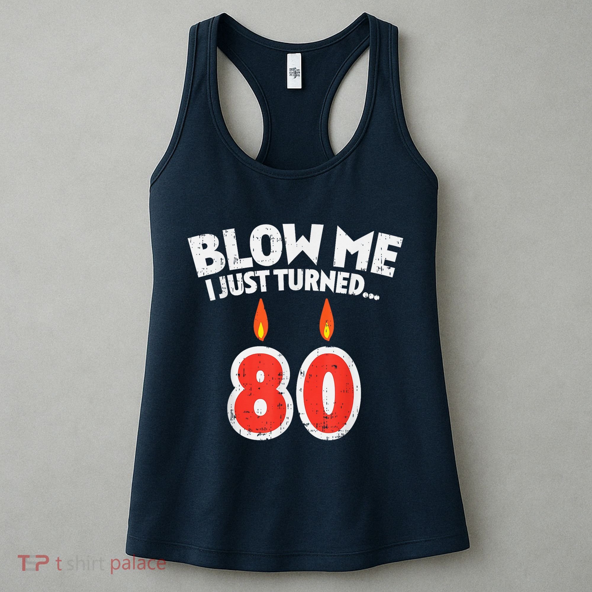 Blow Me I Turned 80 80th Birthday Gag Party Women's Tank Top