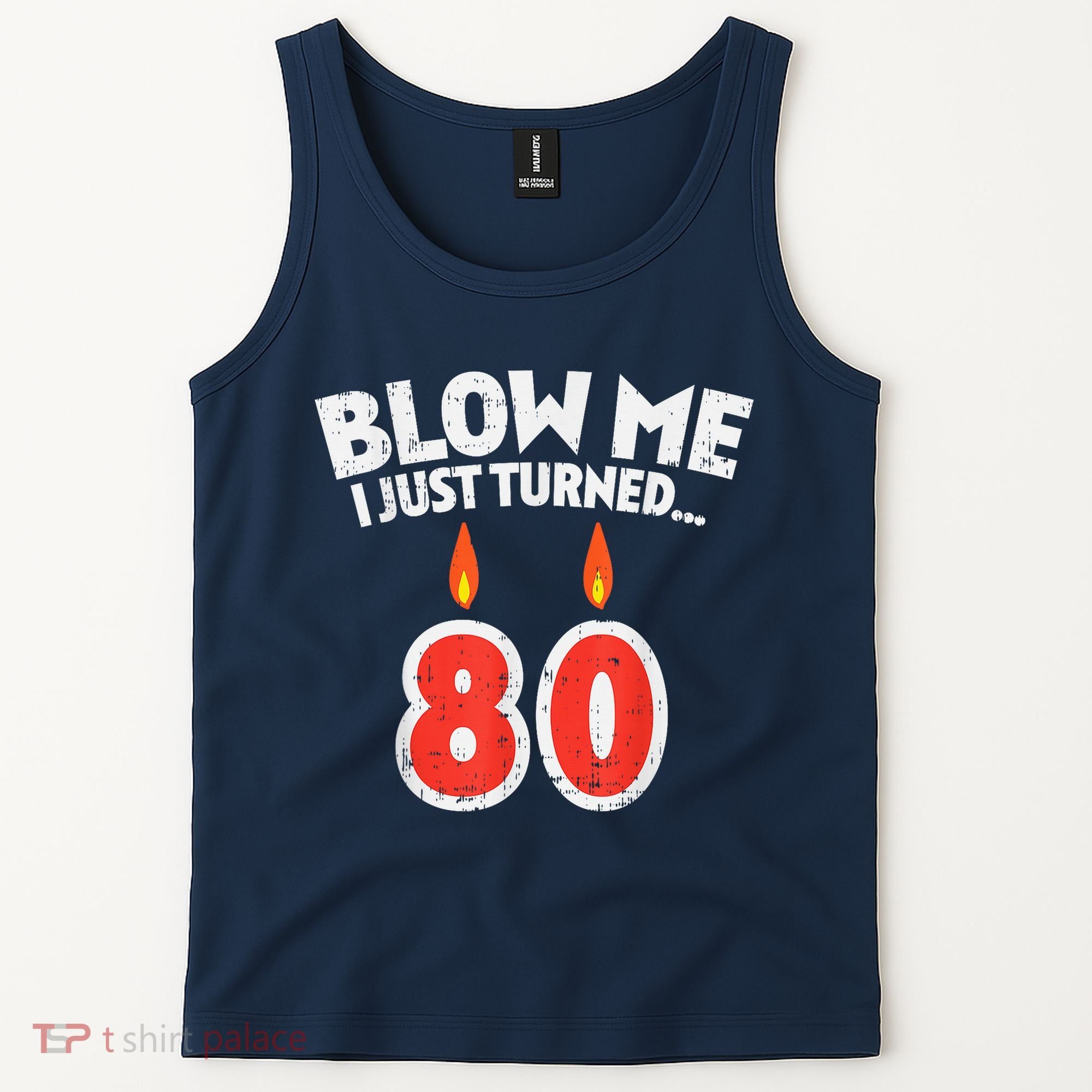Blow Me I Turned 80 80th Birthday Gag Party Tank Top