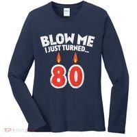 Blow Me I Turned 80 80th Birthday Gag Party Women's Long Sleeve Shirt thumb 0