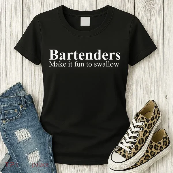Bartenders Make It Fun To Swallow Funny Bartending Women's T-Shirt