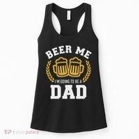 Beer Me I'm Going To Be A Dad Baby Announcement Women's Tank Top thumb 0