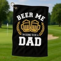 Beer Me I'm Going To Be A Dad Baby Announcement Golf Towel thumb 1