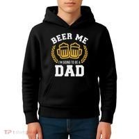 Beer Me I'm Going To Be A Dad Baby Announcement Kids Hoodie thumb 4