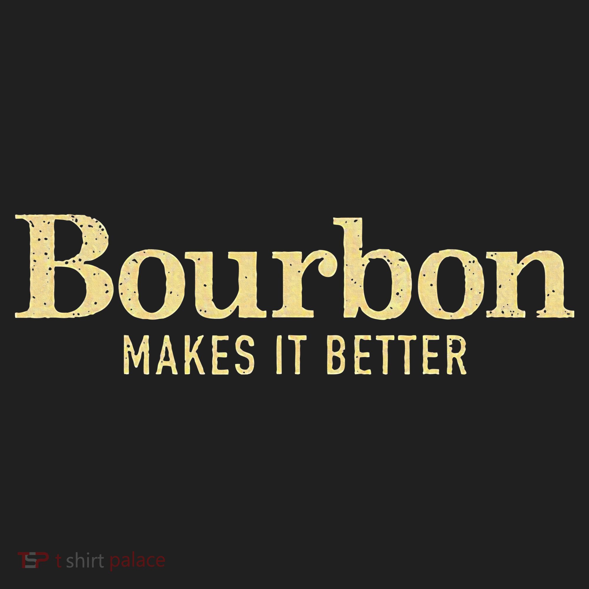 Bourbon Makes It Better Women's Sweatshirt