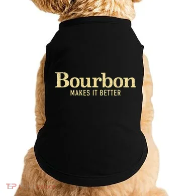 Bourbon Makes It Better Doggie Tank