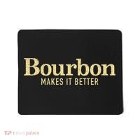 Bourbon Makes It Better Mousepad thumb 0