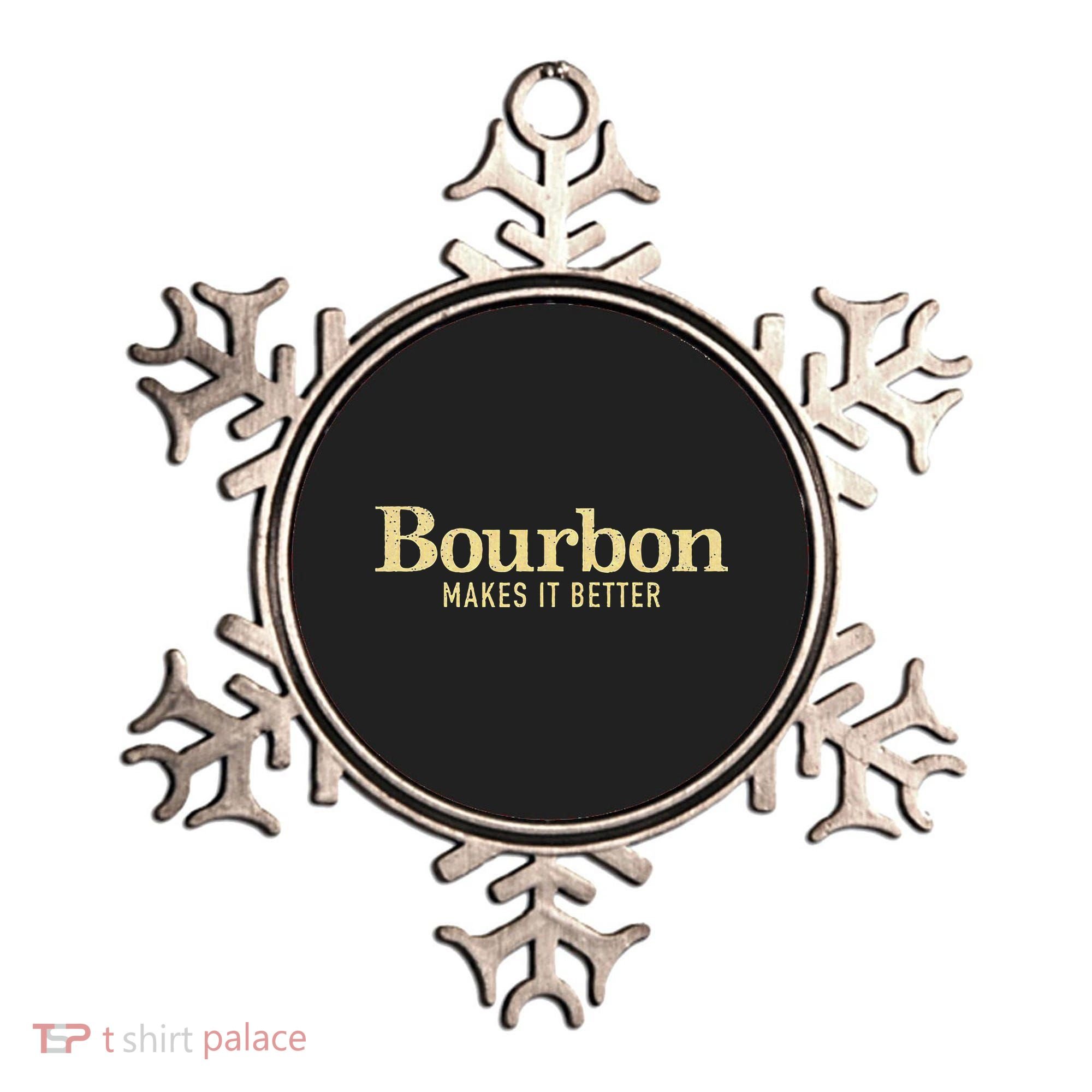 Bourbon Makes It Better Ornament