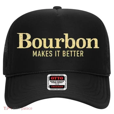 Bourbon Makes It Better Hat