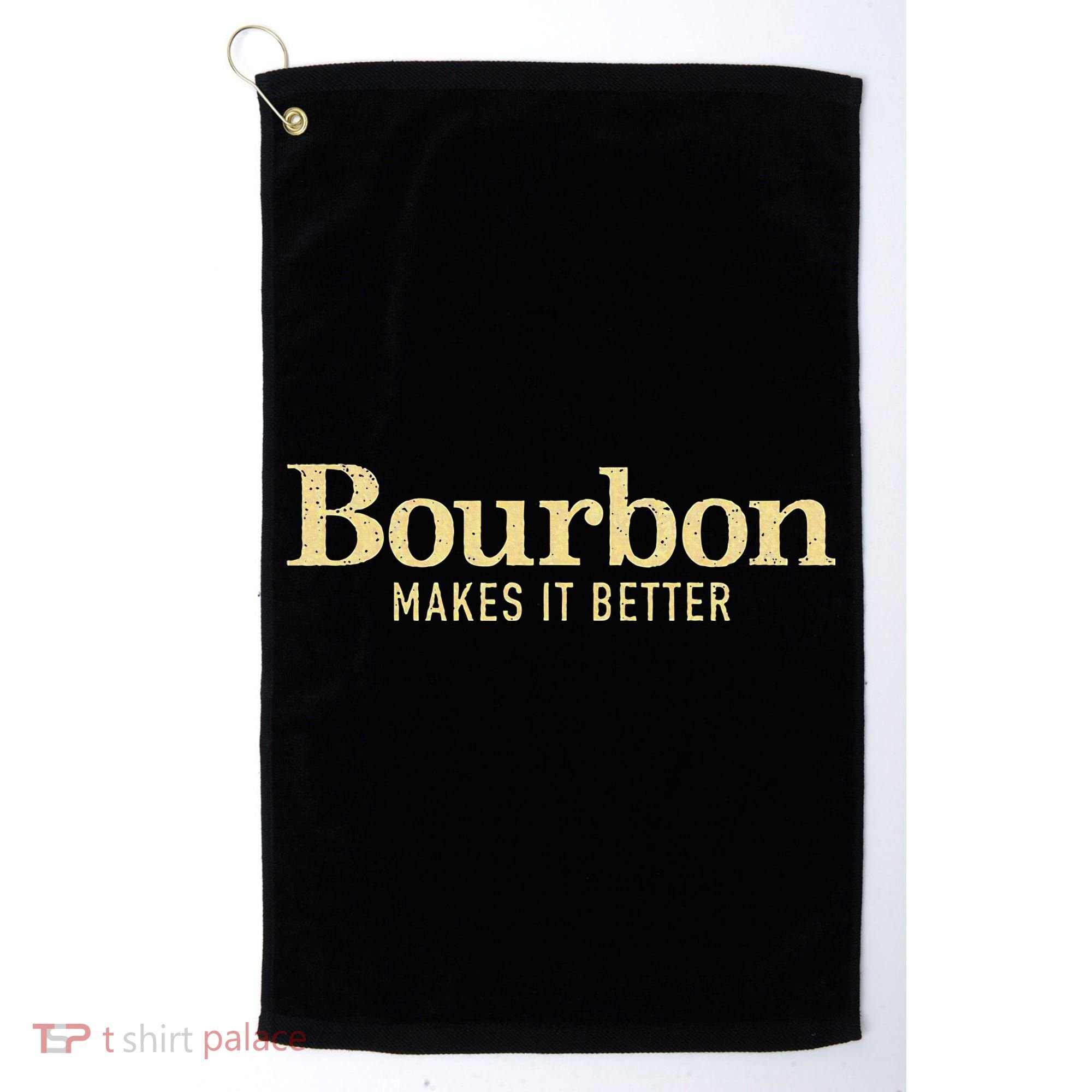 Bourbon Makes It Better Golf Towel