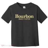 Bourbon Makes It Better Toddler T-Shirt thumb 0