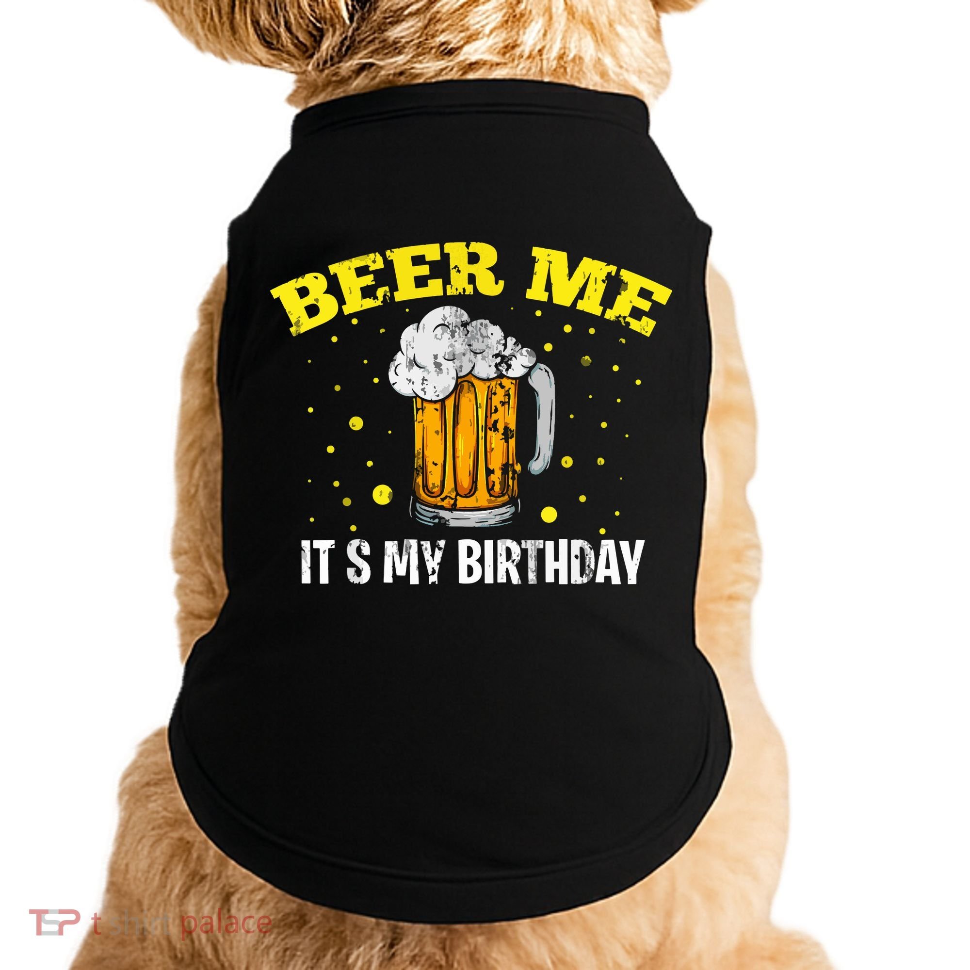 Beer Me It's My Birthday Bday Beer Lover Party Doggie Tank