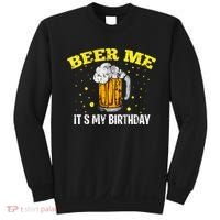 Beer Me It's My Birthday Bday Beer Lover Party Sweatshirt thumb 0