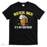 Beer Me It's My Birthday Bday Beer Lover Party T-Shirt thumb 0