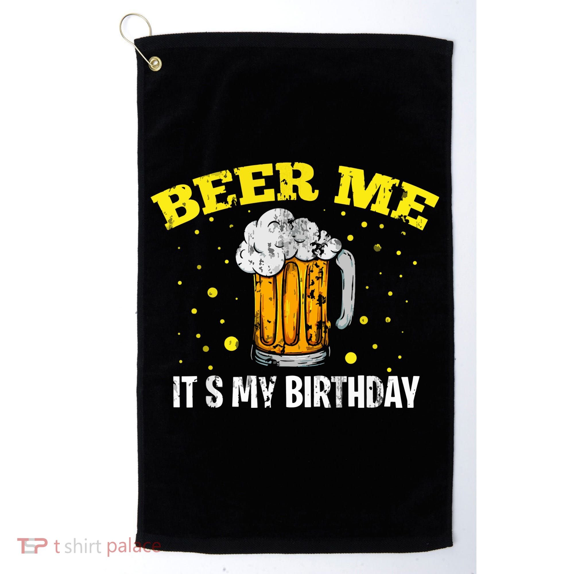Beer Me It's My Birthday Bday Beer Lover Party Golf Towel