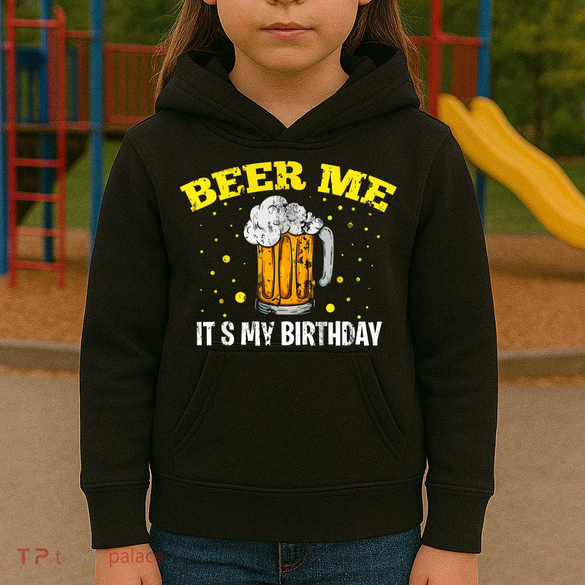 Beer Me It's My Birthday Bday Beer Lover Party Kids Hoodie