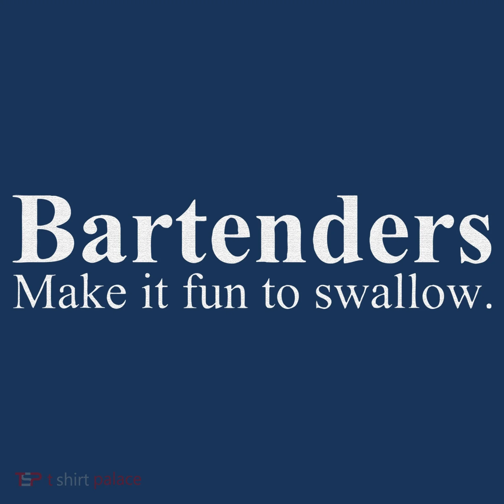 Bartenders Make It Fun To Swallow Funny Bartending Women's Sweatshirt