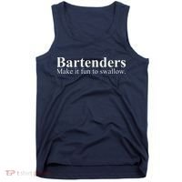 Bartenders Make It Fun To Swallow Funny Bartending Tank Top thumb 0