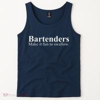 Bartenders Make It Fun To Swallow Funny Bartending Tank Top thumb 2