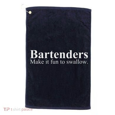 Bartenders Make It Fun To Swallow Funny Bartending Golf Towel