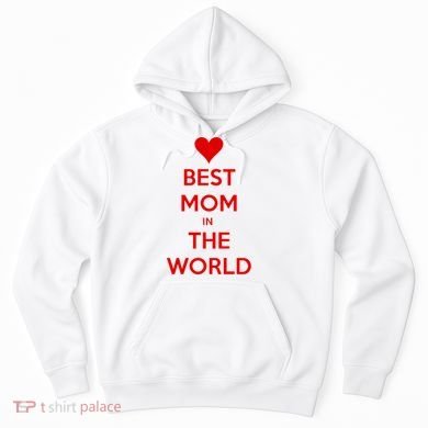 Best Mom In The World Heart Gift Hoodie