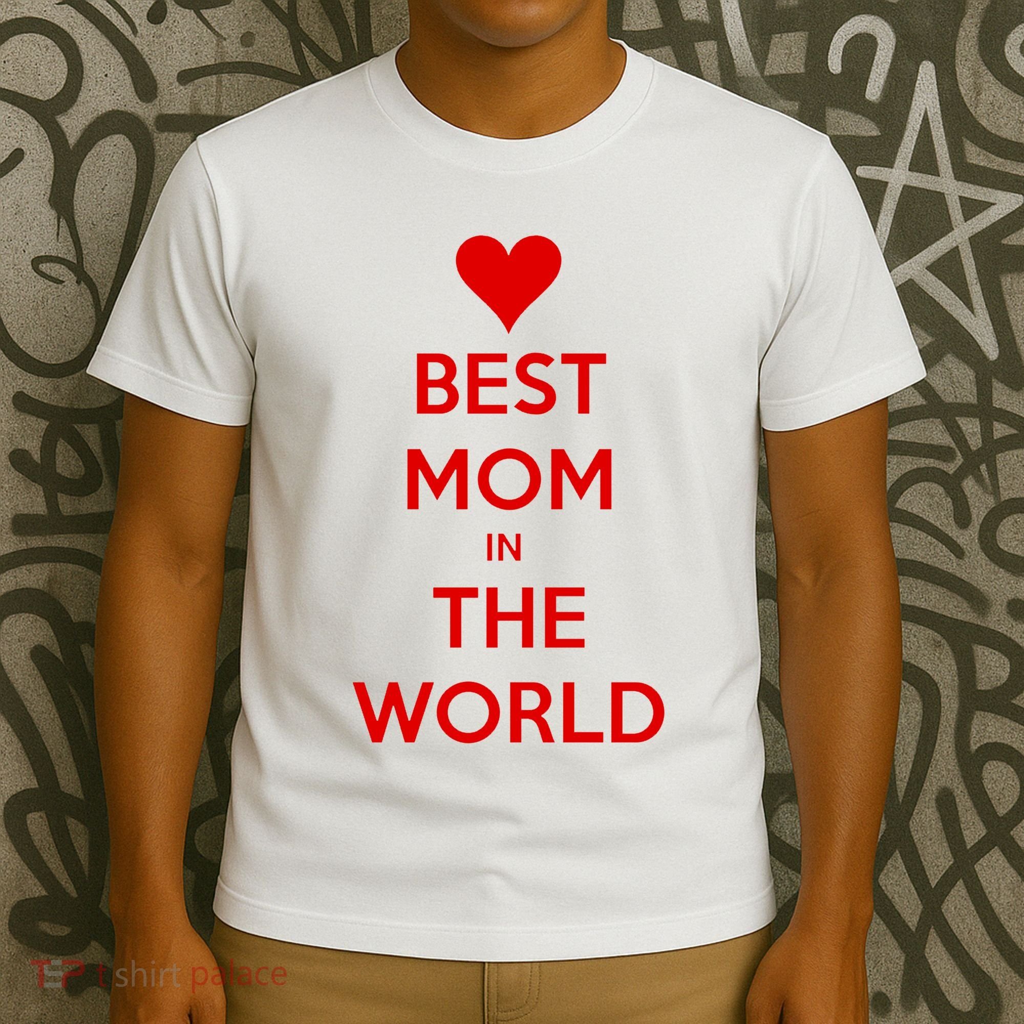 Best Mom In The World Heart Gift T-Shirt