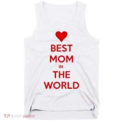 Best Mom In The World Heart Gift Tank Top
