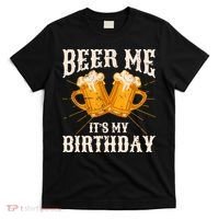Beer Me It's My Birthday Bday Beer Lover Party T-Shirt thumb 0